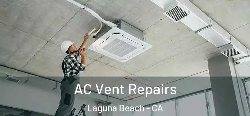  AC Vent Repairs Laguna Beach - CA