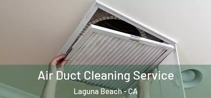  Air Duct Cleaning Service Laguna Beach - CA