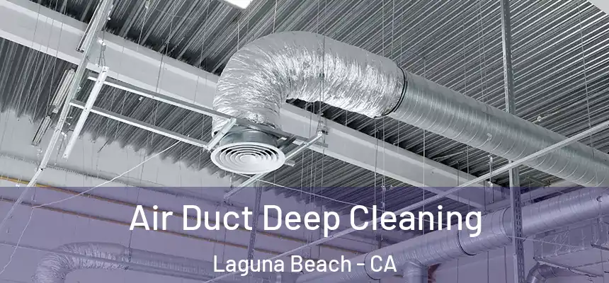  Air Duct Deep Cleaning Laguna Beach - CA