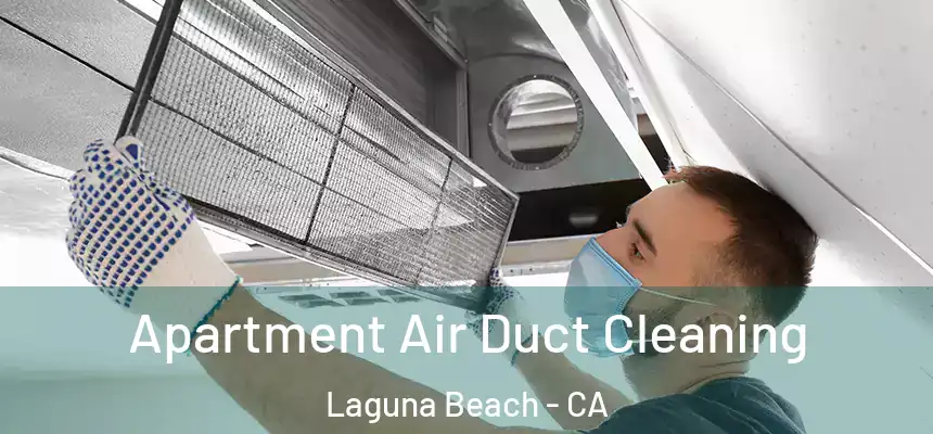 Apartment Air Duct Cleaning Laguna Beach - CA