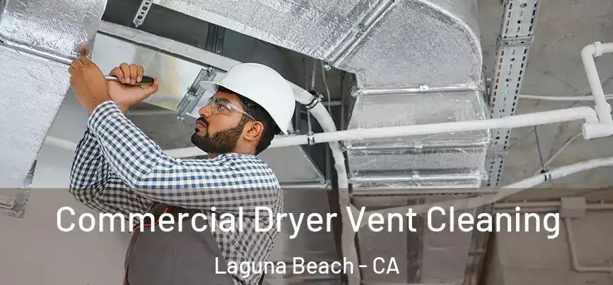  Commercial Dryer Vent Cleaning Laguna Beach - CA