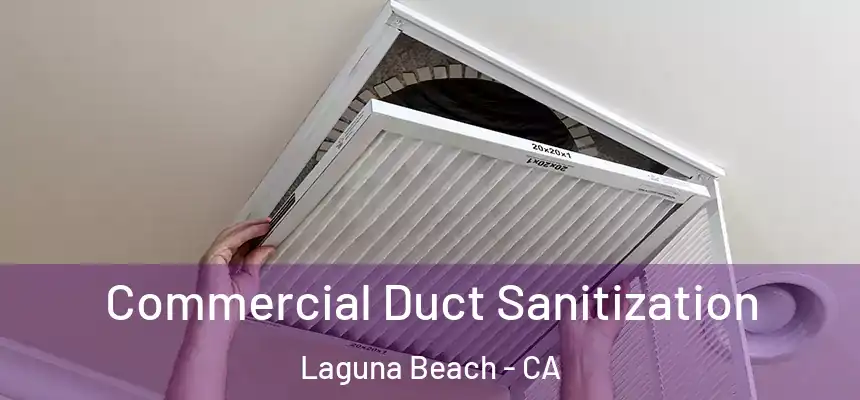 Commercial Duct Sanitization Laguna Beach - CA