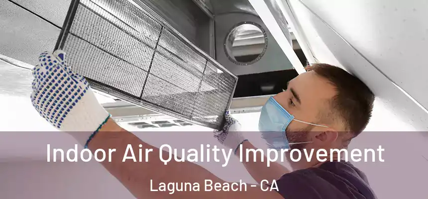  Indoor Air Quality Improvement Laguna Beach - CA