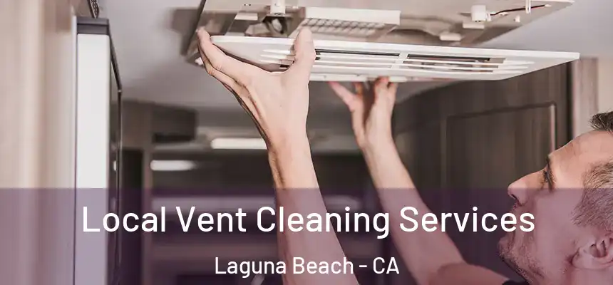  Local Vent Cleaning Services Laguna Beach - CA