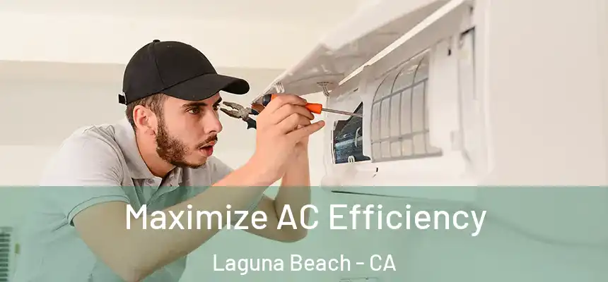  Maximize AC Efficiency Laguna Beach - CA
