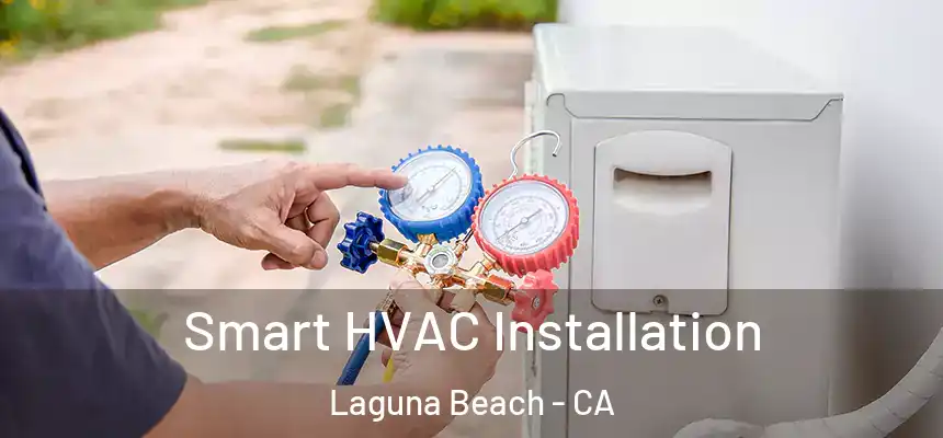  Smart HVAC Installation Laguna Beach - CA
